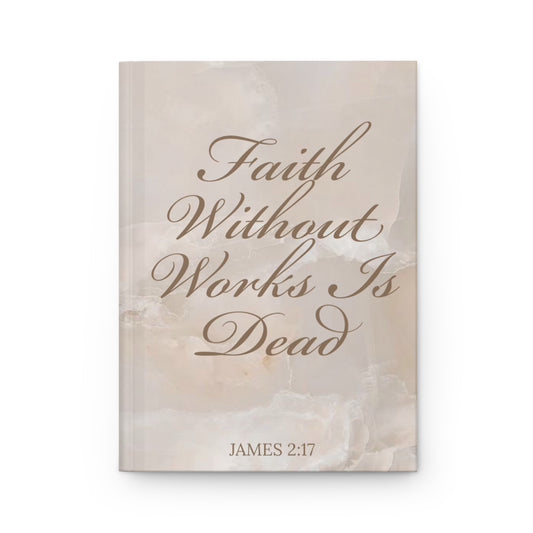 FAITH WITHOUT WORKS HARDCOVER CHRISTIAN JOURNAL
