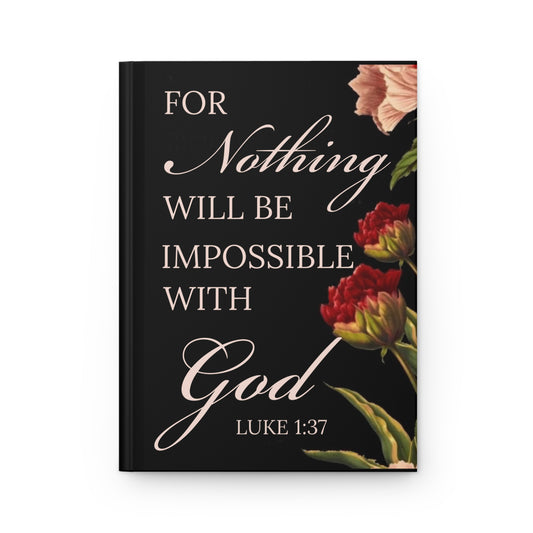 FOR NOTHING WILL BE IMPOSSIBLE WITH GOD HARDCOVER CHRISTIAN JOURNAL